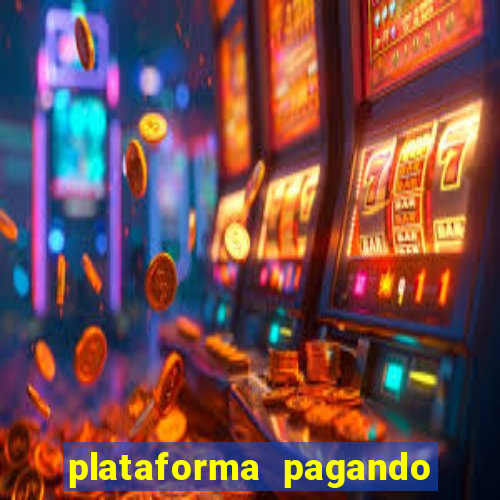 plataforma pagando bem hoje